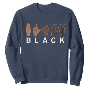 Black Asl Sign Language Hands Signs African American Month Sweatshirt TS11 Navy Print Your Wear