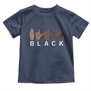 Black Asl Sign Language Hands Signs African American Month Toddler T Shirt TS11 Navy Print Your Wear