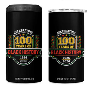 Celebrating 100 Years Of Black History 4 in 1 Can Cooler Tumbler Beginning 1926 Centennial African American Month TS11 One Size: 16 oz Black Print Your Wear