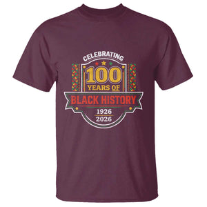 Celebrating 100 Years Of Black History T Shirt - Beginning 1926 Centennial African American Month Tee TS11 Maroon Print Your Wear
