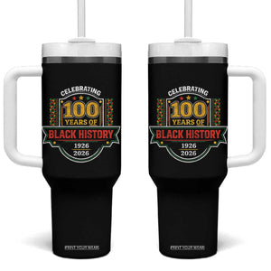 Celebrating 100 Years Of Black History Tumbler With Handle Beginning 1926 Centennial African American Month TS11 One Size: 40 oz Black Print Your Wear