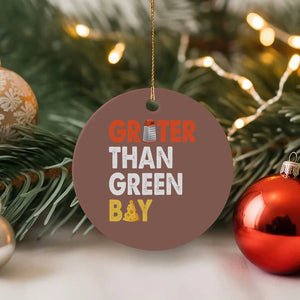 Funny Greater Than Green Bay Cheese Grate Ceramic Ornament TS11 1pc Mocha Print Your Wear