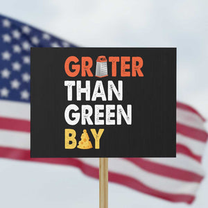 Funny Greater Than Green Bay Cheese Grate Protest Sign TS11 Horizontal 18" × 24" Black Print Your Wear