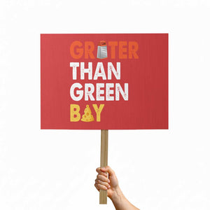 Funny Greater Than Green Bay Cheese Grate Protest Sign TS11 Horizontal 18" × 24" Red Print Your Wear
