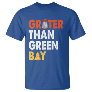 Funny Greater Than Green Bay Cheese Grate T Shirt TS11 Royal Blue Print Your Wear