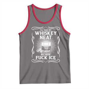 I Will Take My Whiskey Neat Because Fuck Ice Tank Top Funny Political Ice Cube Day Drinking TS11 Deep Heather Red Print Your Wear