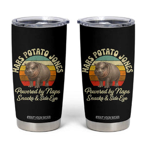 Funny Mars Potato Jones Tumbler Cup Powered by Naps Snacks Side Eye Pygmy Hippo TS11 Black Print Your Wear