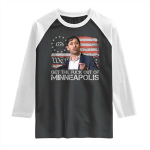 Get The Fuck Out Of Minneapolis Raglan Shirt Mayor Resistance Protest Jacob Political TS11 Black White Print Your Wear