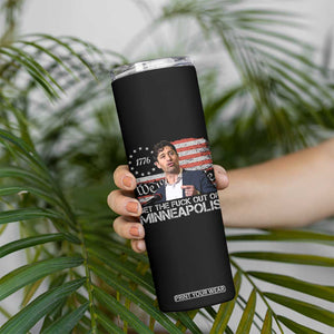 Get The Fuck Out Of Minneapolis Skinny Tumbler Mayor Resistance Protest Jacob Political TS11 Print Your Wear