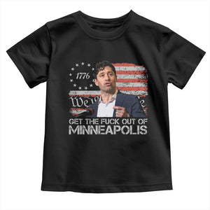 Get The Fuck Out Of Minneapolis Toddler T Shirt Mayor Resistance Protest Jacob Political TS11 Black Print Your Wear