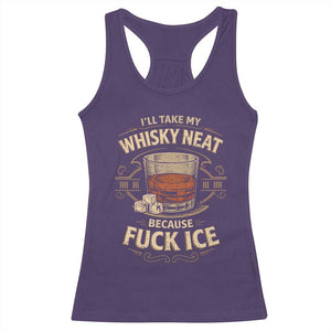 I Will Take My Whiskey Neat Because Fuck Ice Racerback Tank Top Funny Political Drinking TS11 Purple Print Your Wear