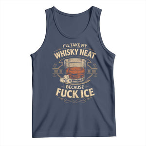I Will Take My Whiskey Neat Because Fuck Ice Tank Top Funny Political Drinking TS11 Navy Print Your Wear