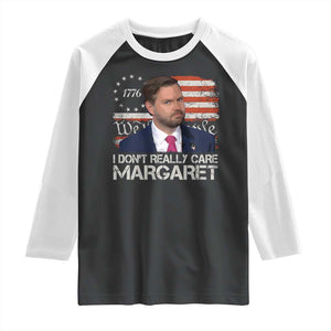 Funny JD Vance 2025 I Don't Really Care Margaret Raglan Shirt Vintage Betsy Ross Flag TS11 Black White Print Your Wear