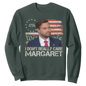 Funny JD Vance 2025 I Don't Really Care Margaret Sweatshirt Vintage Betsy Ross Flag TS11 Dark Forest Green Print Your Wear