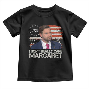 Funny JD Vance 2025 I Don't Really Care Margaret Toddler T Shirt Vintage Betsy Ross Flag TS11 Black Print Your Wear