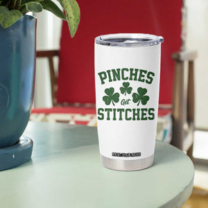 Funny St Patrick's Day Pinches Get Stiches Tumbler Cup Shamrock TS11 Print Your Wear