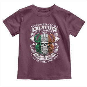 Funny Irish Viking Toddler T Shirt Everyone Is A Little Irish On St Patrick's Day TS11 Maroon Print Your Wear