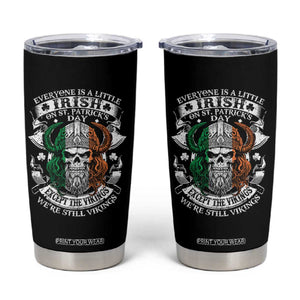 Funny Irish Viking Tumbler Cup Everyone Is A Little Irish On St Patrick's Day TS11 Black Print Your Wear