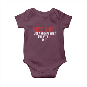 Funny Rizz Like A Normal Shirt But With Me In It Baby Onesie TS11 Maroon Print Your Wear