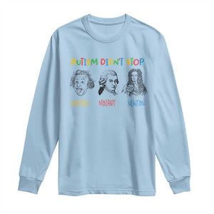 Autism Didn't Stop Einstein Mozart Newton Long Sleeve Shirt Autism Awareness TS11 Light Blue Print Your Wear