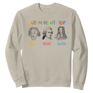 Autism Didn't Stop Einstein Mozart Newton Sweatshirt Autism Awareness TS11 Sand Print Your Wear