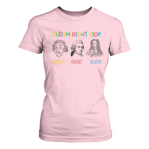 Autism Didn't Stop Einstein Mozart Newton T Shirt For Women Autism Awareness TS11 Light Pink Print Your Wear