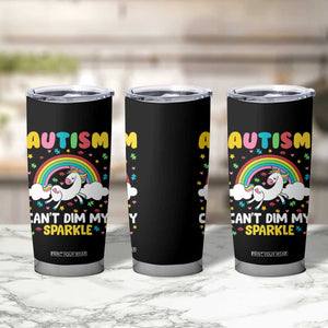 Funny Autism Can't Dim My Sparkle Tumbler Cup Autism Awareness Unicorn Rainbow TS11 Print Your Wear