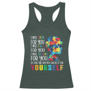Autism Awareness Racerback Tank Top I Will Speak Fight Advocate For You So That One Day You Can Do It TS11 Dark Forest Green Print Your Wear