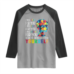 Autism Awareness Raglan Shirt I Will Speak Fight Advocate For You So That One Day You Can Do It TS11 Sport Gray Black Print Your Wear