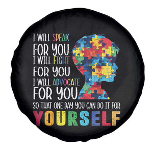 Autism Awareness Spare Tire Cover I Will Speak Fight Advocate For You So That One Day You Can Do It TS11 Print Your Wear