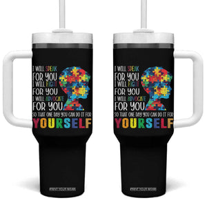 Autism Awareness Tumbler With Handle I Will Speak Fight Advocate For You So That One Day You Can Do It TS11 One Size: 40 oz Black Print Your Wear