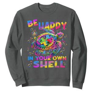 Funny Autism Awareness Be Happy In Your Own Shell Sweatshirt Rainbow Puzzle Turtle TS11 Dark Heather Print Your Wear