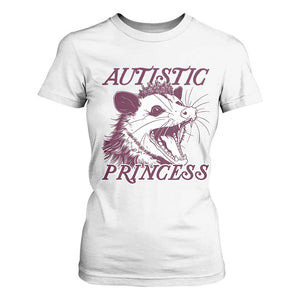 Funny Autistic Princess T Shirt For Women Autism Awareness Opposum TS11 White Print Your Wear