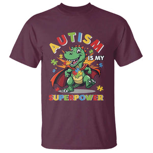 Funny Autism Is My Superpower T Shirt Autism Awareness Autistic Dinosaur TS11 Maroon Print Your Wear