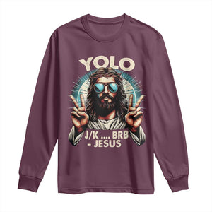 Funny Resurrection Christians Easter Day Long Sleeve Shirt Yolo JK BRB Jesus TS11 Maroon Print Your Wear