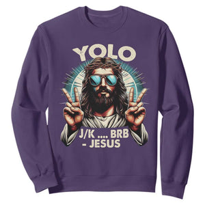 Funny Resurrection Christians Easter Day Sweatshirt Yolo JK BRB Jesus TS11 Purple Print Your Wear