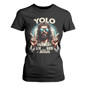 Funny Resurrection Christians Easter Day T Shirt For Women Yolo JK BRB Jesus TS11 Black Print Your Wear