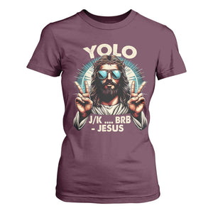 Funny Resurrection Christians Easter Day T Shirt For Women Yolo JK BRB Jesus TS11 Maroon Print Your Wear