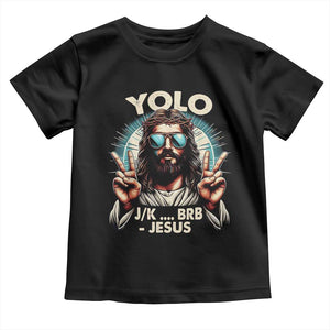 Funny Resurrection Christians Easter Day Toddler T Shirt Yolo JK BRB Jesus TS11 Black Print Your Wear