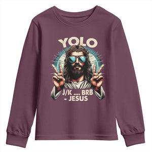 Funny Resurrection Christians Easter Day Youth Sweatshirt Yolo JK BRB Jesus TS11 Maroon Print Your Wear