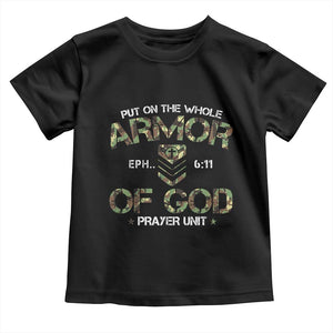 Put On The Whole Armor Of God Prayer Unit Toddler T Shirt Ephesians 6:11 Christian Army TS11 Black Print Your Wear