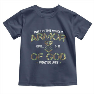 Put On The Whole Armor Of God Prayer Unit Toddler T Shirt Ephesians 6:11 Christian Army TS11 Navy Print Your Wear