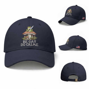 Funny Be Gay Do Crime Baseball Cap LGBTQ Pride Gay Frog TS11 Baseball Cap Universal Fit Navy Print Your Wear