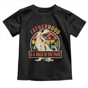 Fatherhood Is A Walk In The Park Dinosaur Dad Toddler T Shirt TS11 Black Print Your Wear