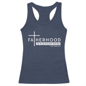 Fatherhood Is Kingdom Work Racerback Tank Top Christian Dad TS11 Navy Print Your Wear