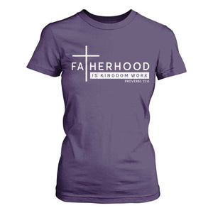 Fatherhood Is Kingdom Work T Shirt For Women Christian Dad TS11 Purple Print Your Wear
