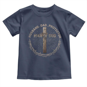 Man Of God Husband Dad Protector Toddler T Shirt Christian Dad Vintage Jesus Cross TS11 Navy Print Your Wear