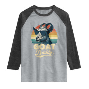 Goat Daddy Raglan Shirt Funny Goat Father Retro Vintage TS11 Heather Gray Heather Charcoal Print Your Wear