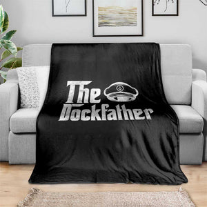The Dockfather Throw Blanket Funny Boat Captain Dad Boating Humor Father's Day TS11 Print Your Wear