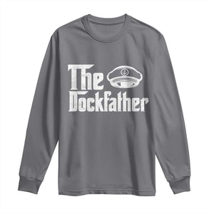 The Dockfather Long Sleeve Shirt Funny Boat Captain Dad Boating Humor Father's Day TS11 Charcoal Print Your Wear